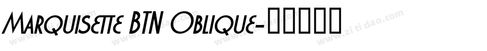 Marquisette BTN Oblique字体转换